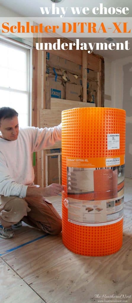 Why We Chose Schluter Ditra Xl Tile Underlayment The Heathered Nest Having A Proper Suloor Underlayment Material Is Vital For Making Sure Your New Tile Installation Doesn