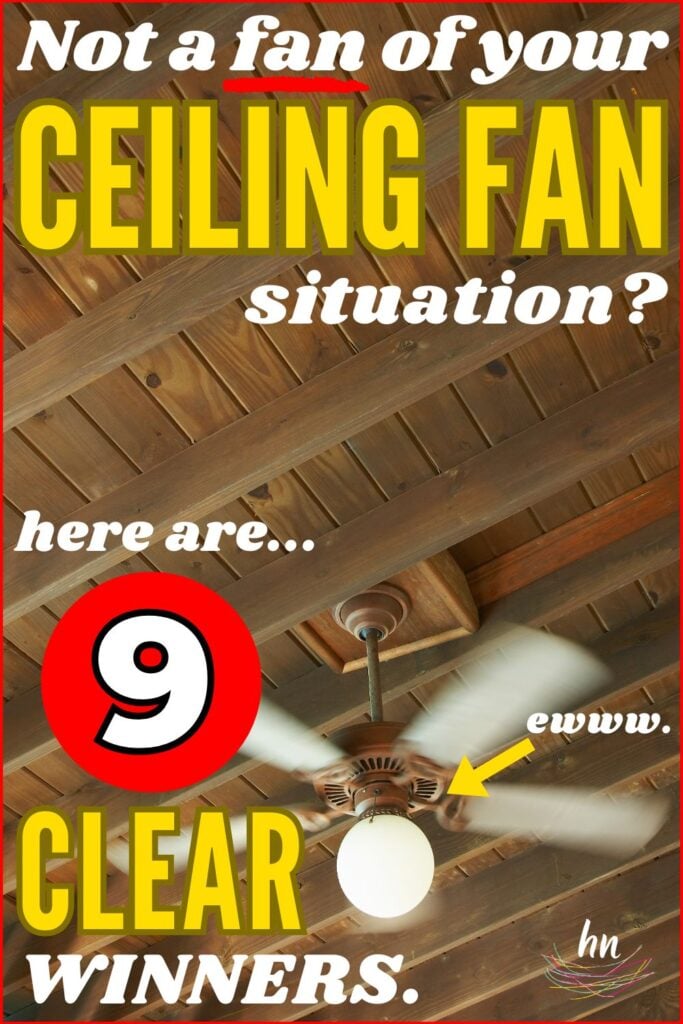 old outdated fan shown: "not a fan of your ceiling fan situation? Here are 9 clear winners."